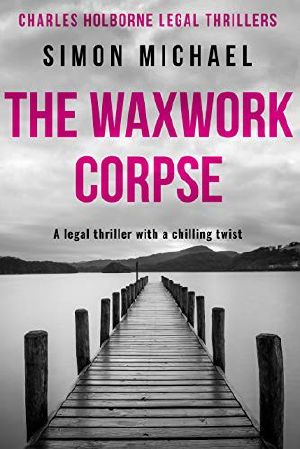 [Charles Holborne 05] • The Waxwork Corpse